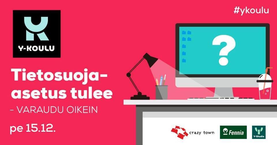 15.12.2017 – Y-koulu: Tietosuoja-asetus tulee – varaudu oikein (Jkl)