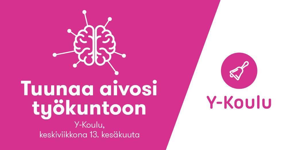 13.6.2018 – Y-Koulu: Tuunaa aivosi työkuntoon