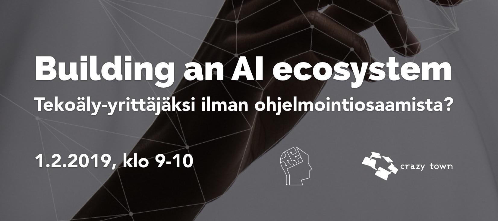 1.2.2019 – Building an AI ecosystem (Pori)