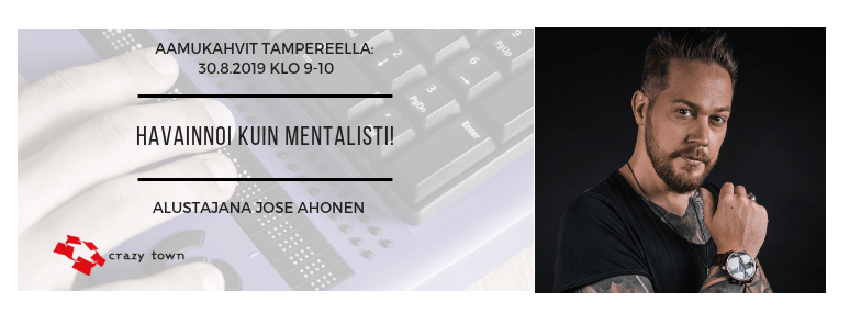 30.8.2019 – Havainnoi kuin mentalisti (Tre)