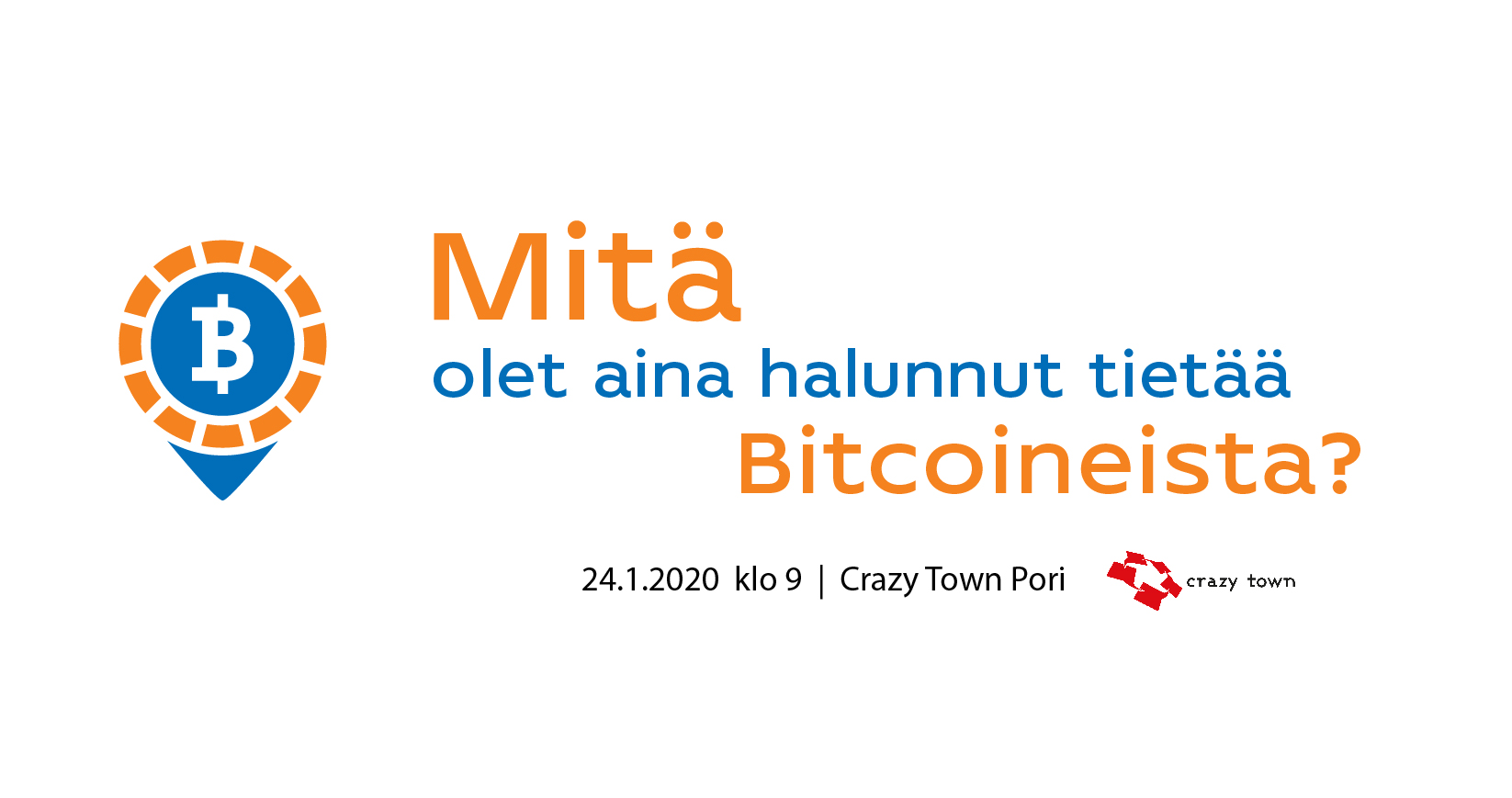 24.1.2020 – Mitä olet aina halunnut tietää Bitcoineista?   (Pori)