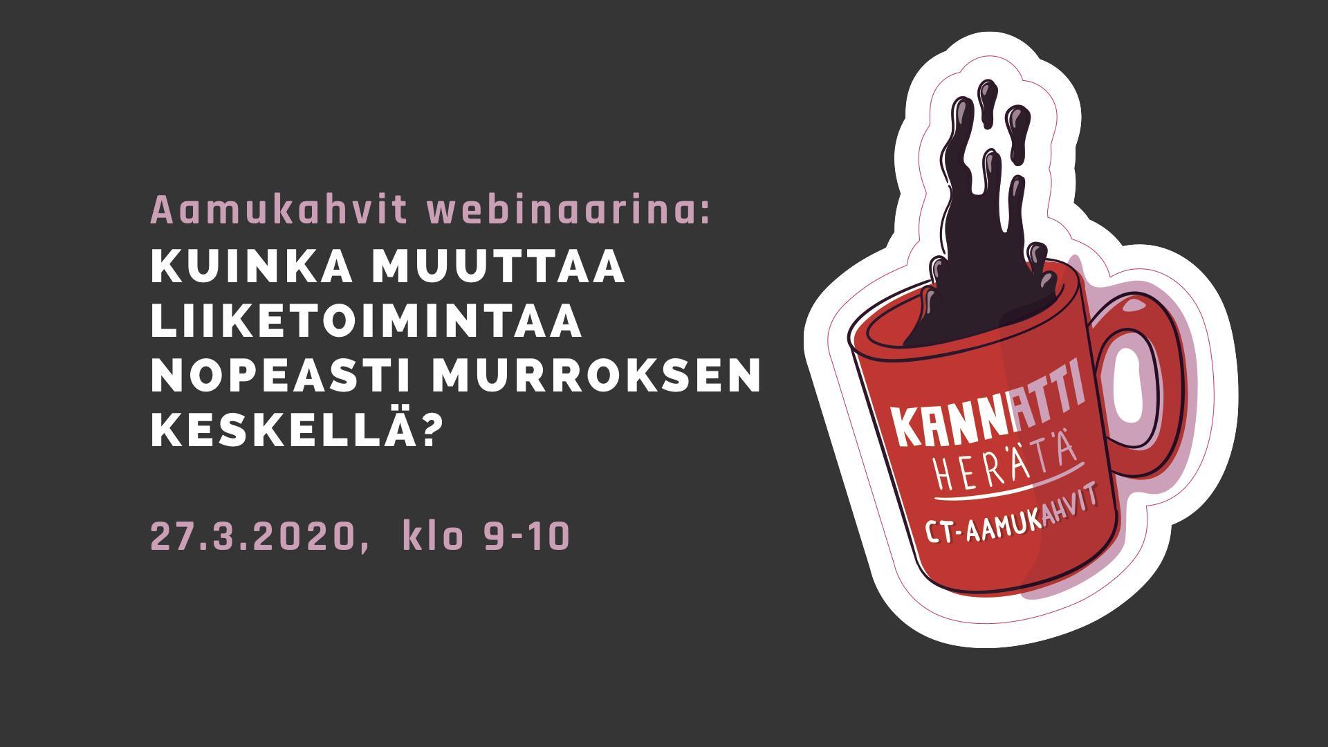 27.3.2020 – Webinaari: Kuinka muuttaa liiketoimintaa nopeasti murroksen keskellä?