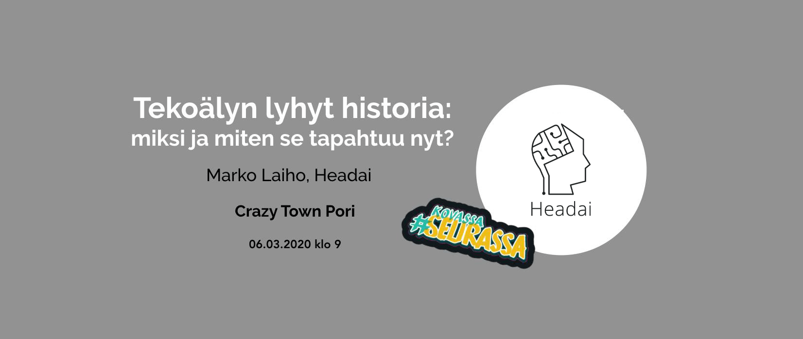 6.3.2020 Tekoälyn lyhyt historia: miksi ja miten se tapahtuu nyt? (Pori)