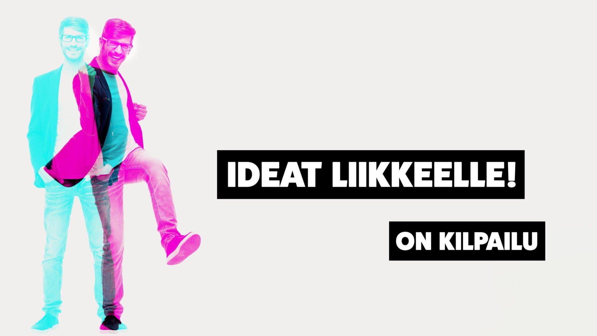 Osallistu Ideat Liikkeelle -kilpailuun!
