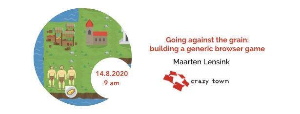 14.8.2020 Going against the grain: building a generic browser game