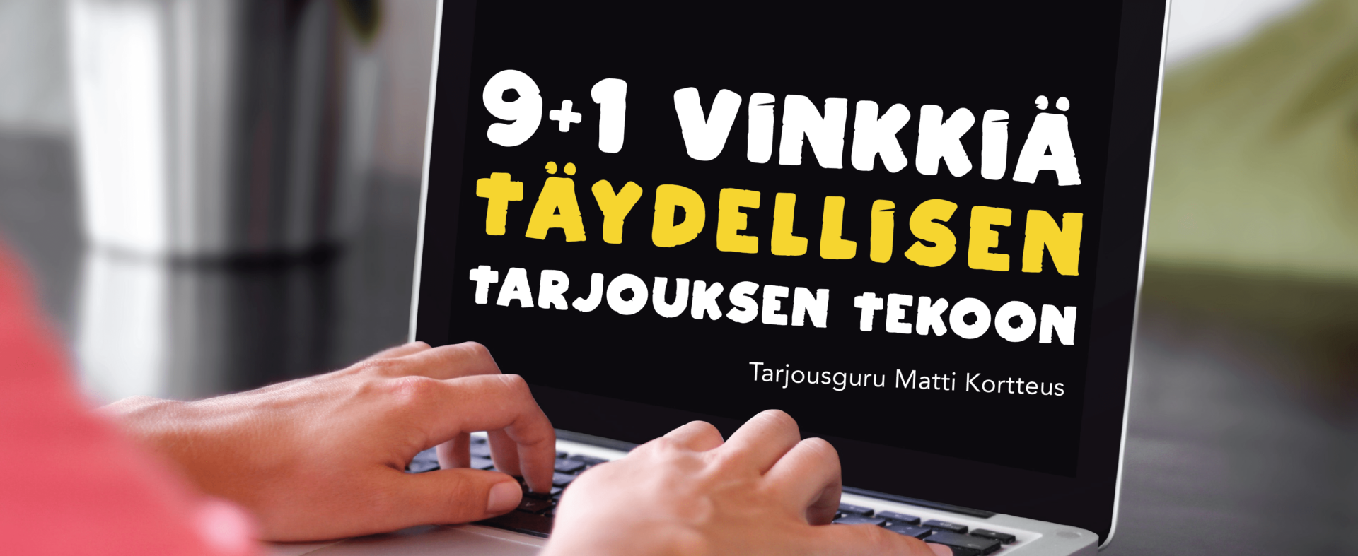 9+1 vinkkiä täydellisen tarjouksen tekoon 23.10.2020